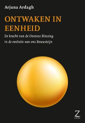 Ontwaken in Eenheid: de kracht van de Oneness Blessing in de evolutie van ons Bewustzijn Arjuna Ardagh